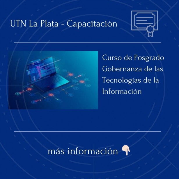 Posgrado sobre Gobernanza de Tecnología de la Información desde la UTN