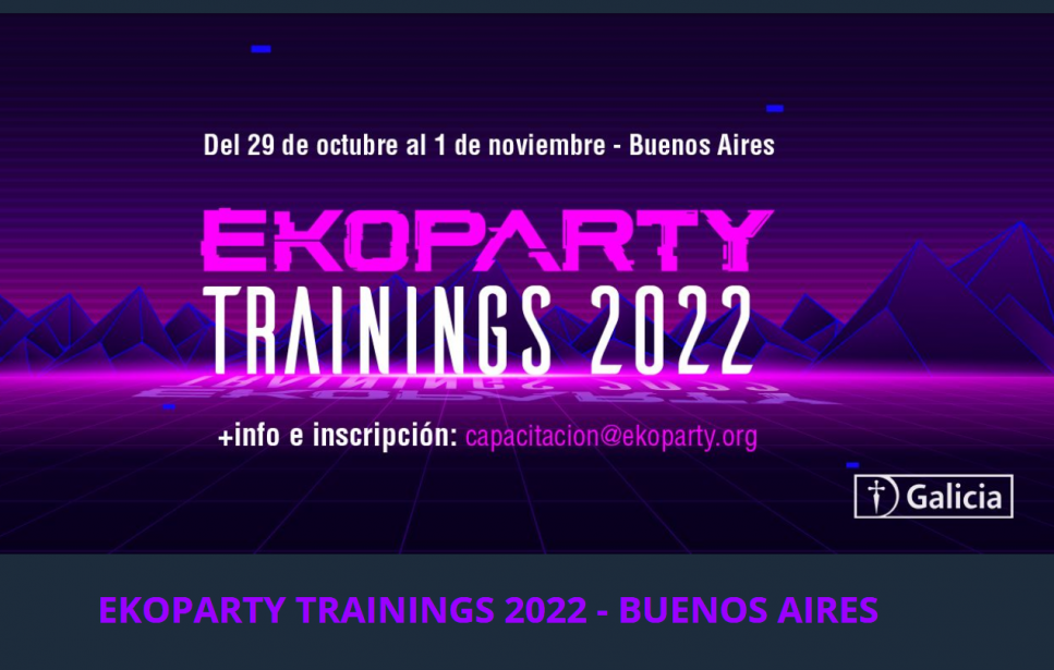EKOPARTY  2022  - Las Ekoparty Trainings son capacitaciones y entrenamientos intensivos con cupos limitados.  