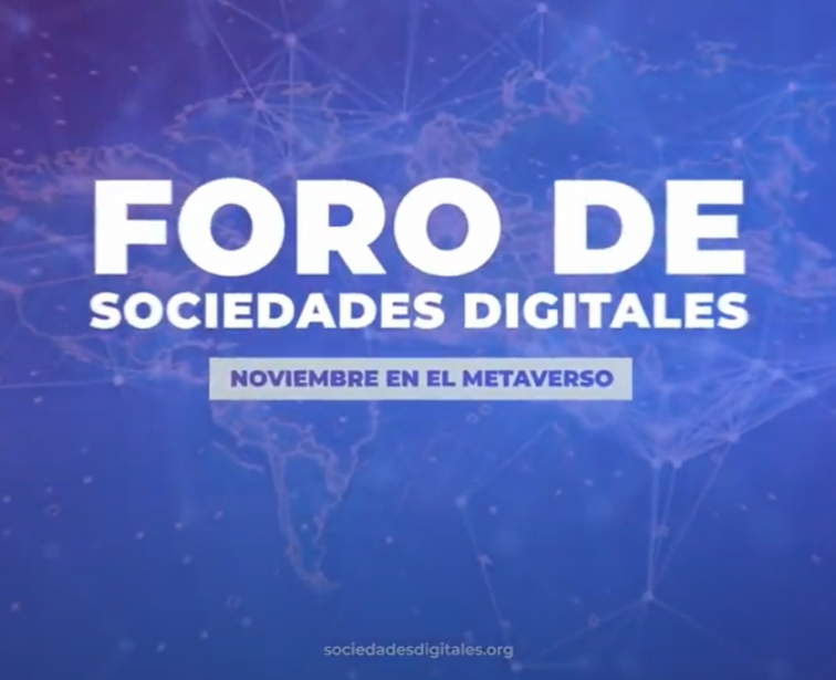 SOCIEDADES DIGITALES 2022 | ¿Qué mundo digital necesita la humanidad? 